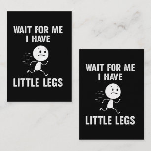 Funny Short Legs Jokes Memes Wait for Me Card
