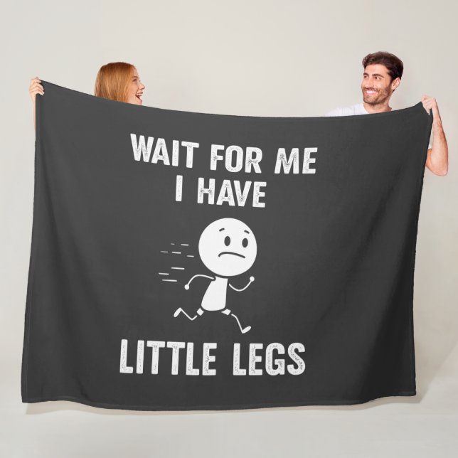 Funny Short Legs Jokes Memes Wait for Me Fleece Blanket (In Situ)