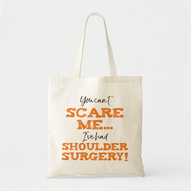 Funny Shoulder Surgery Recovery ‘Scare’ Tote Bag (Front)