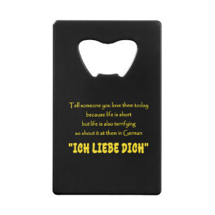 Funny Shout Your Love in German Credit Card Bottle Opener
