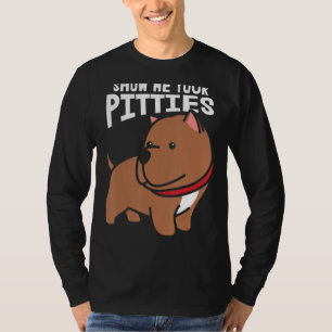 Funny Show Me Your Pitties Cute Dog Parody Men Wo T-Shirt