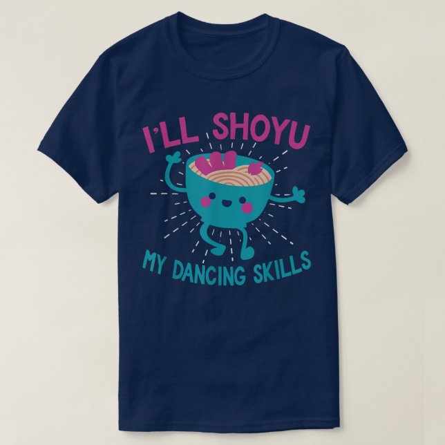 Funny Shoyu Ramen And Dancing - Ramen 382 T-Shirt (Design Front)