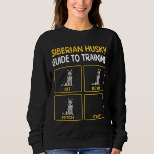 Funny Siberian Husky Guide To Training Dog Obedien Sweatshirt