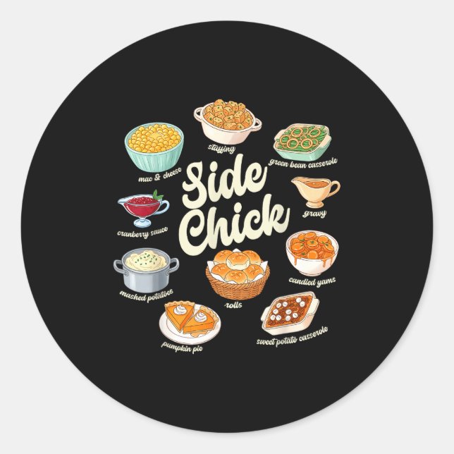 Funny Side Chick Thanksgiving For Men Women  Classic Round Sticker (Front)