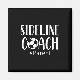 Funny Sideline Coach Parent Shirt For Soccer Mom D Magnet