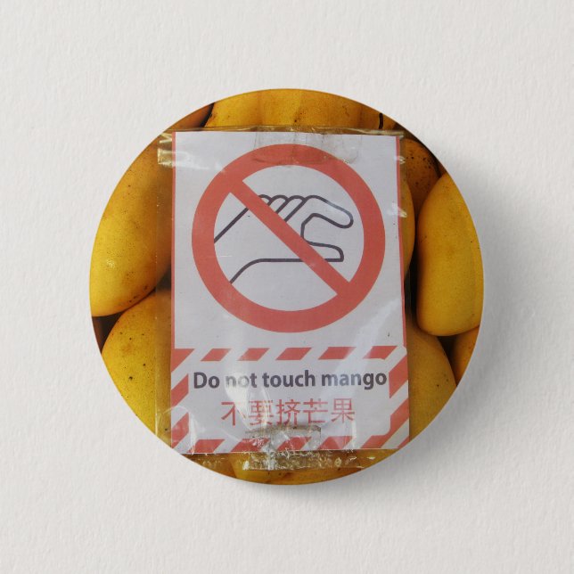 Funny Sign 'Do not touch mango' 2 Inch Round Button (Front)