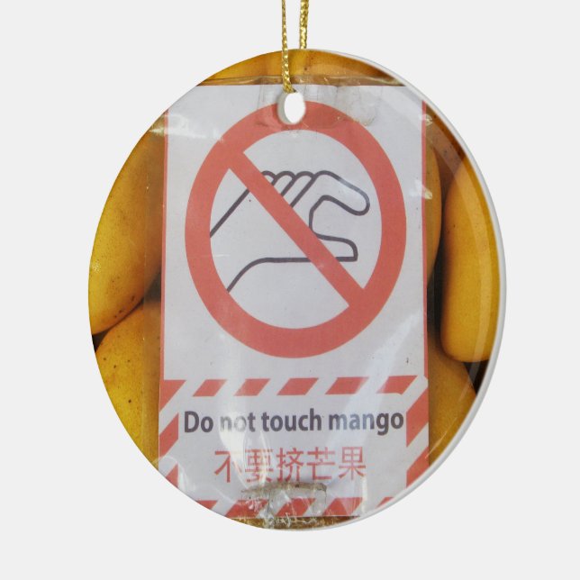 Funny Sign 'Do not touch mango' Ceramic Ornament (Left)