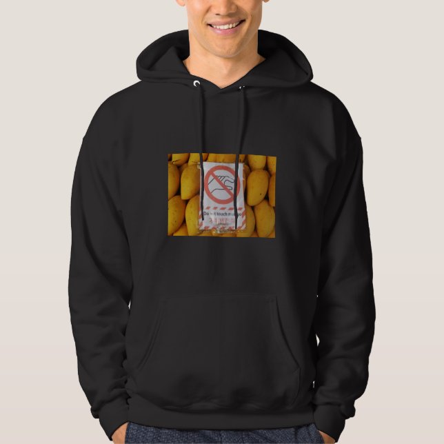 Funny Sign 'Do not touch mango' Hoodie (Front)
