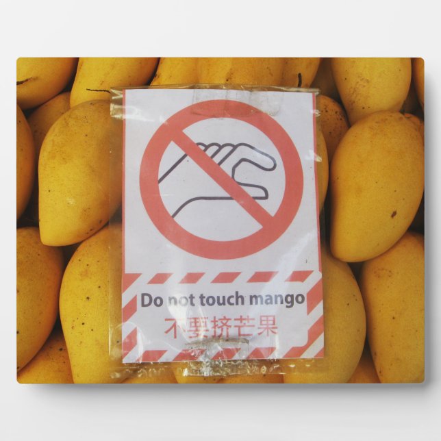 Funny Sign 'Do not touch mango' Plaque (Front)