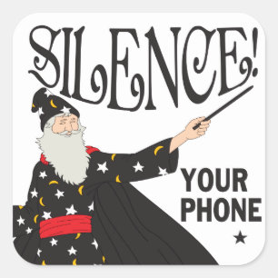 Funny Silence Your Phone Wizard Square Sticker