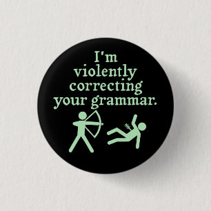 Funny "Silently Correcting Your Grammar" Spoof 2 1 Inch Round Button