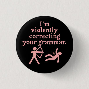 Funny "Silently Correcting Your Grammar" Spoof 3 1 Inch Round Button