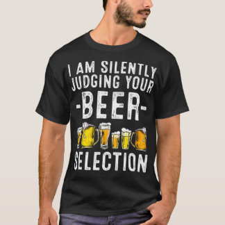 Funny Silently Judging Your Beer Gift Cool Craft T-Shirt
