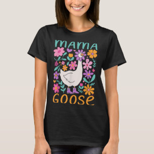Funny Silly Goose Mom Mommy Mothers Day Floral Mam T-Shirt