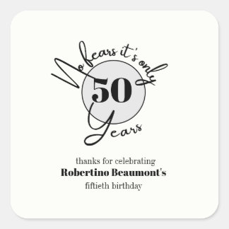 Funny Simple No Fears 50th birthday party Square Sticker
