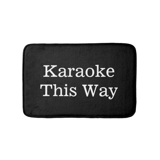 Funny Singer Gift Karaoke This Way Bath Mat (Front)
