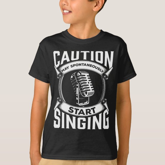 Funny Singer Quote Microphone Singing Musician T-Shirt (Front)