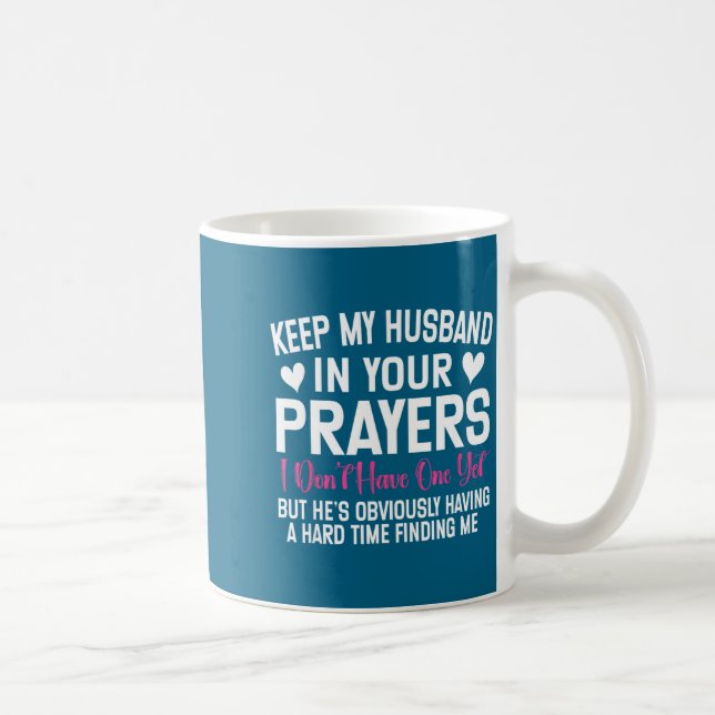 Funny Single Woman Quote Keep My Husband In Your P Coffee Mug (Right)