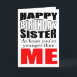funny sister birthday card<br><div class="desc">sister birthday greeting cards, funny sister greeting card</div>