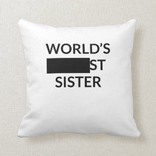 Funny Sister Gift - World's Blank Sister Throw Pillow
