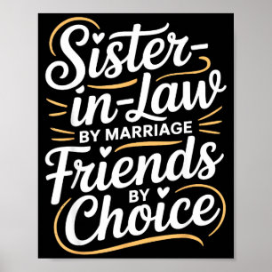 Funny Sister-in-law By Marriage Friends Choice  Poster