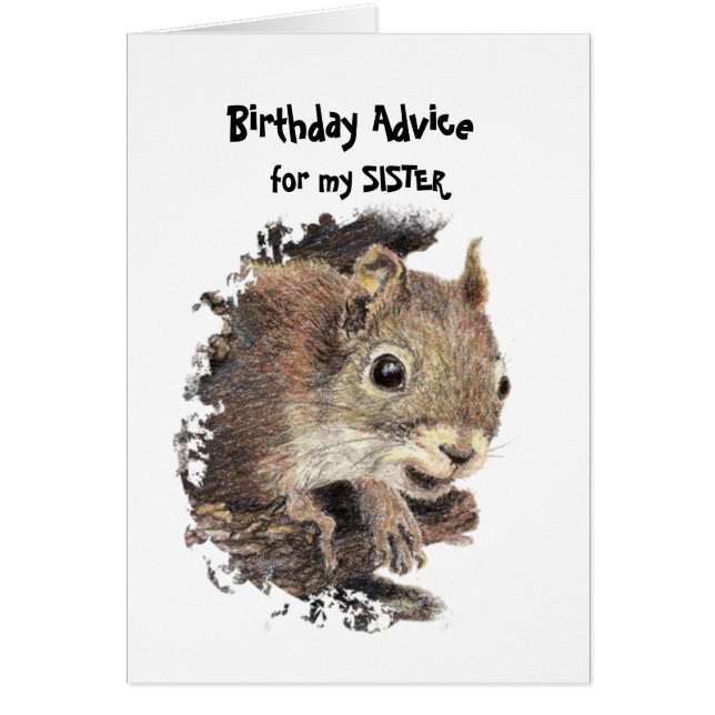 Funny SISTER Old Age Birthday Squirrel Advice (Front)