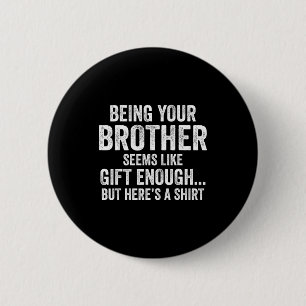 Funny Sister Sarcastic Sibling Humor Quote From Br 2 Inch Round Button