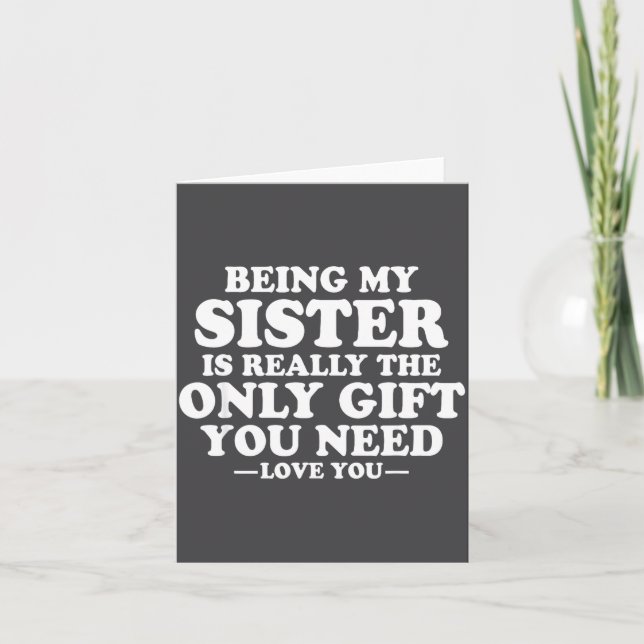 Funny Sister Sarcastic Sibling Humor Quote From Br Card (Front)