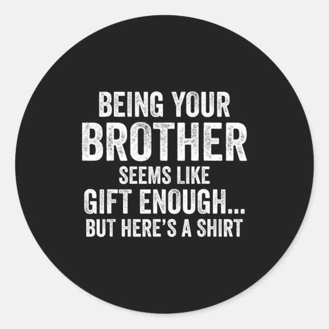 Funny Sister Sarcastic Sibling Humor Quote From Br Classic Round Sticker (Front)