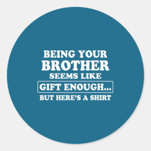 Funny Sister Sarcastic Sibling Humor Quote From Br Classic Round Sticker