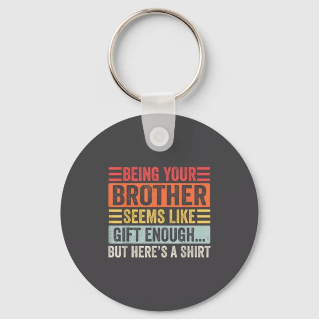 Funny Sister Sarcastic Sibling Humor Quote From Br Keychain (Front)