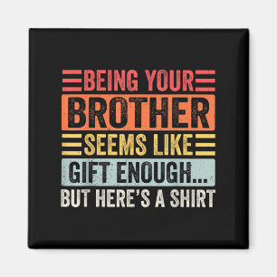 Funny Sister Sarcastic Sibling Humor Quote From Br Magnet