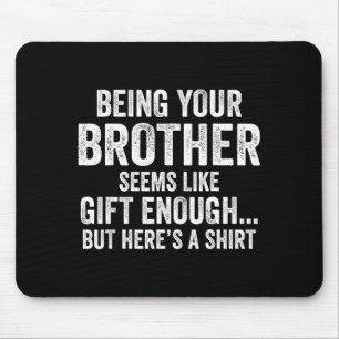 Funny Sister Sarcastic Sibling Humor Quote From Br Mouse Pad