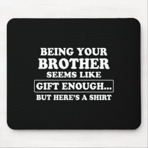 Funny Sister Sarcastic Sibling Humor Quote From Br Mouse Pad