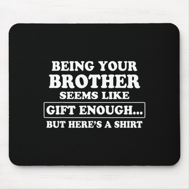 Funny Sister Sarcastic Sibling Humor Quote From Br Mouse Pad (Front)