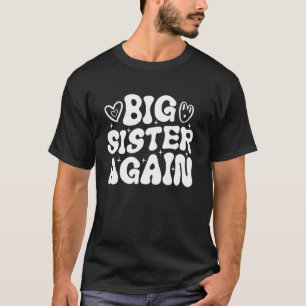 Funny Sister Saying Prmoted to Big Sister Again T-Shirt