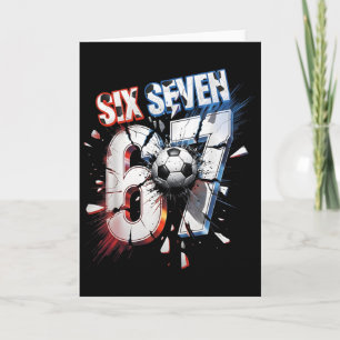 Funny Six Seven 67 Bruh Cool Soccer Gift For Boy K Card