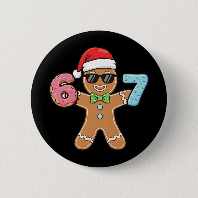 Funny Six Seven 67 Meme 6 7 Gingerbread Christmas  2 Inch Round Button (Front)
