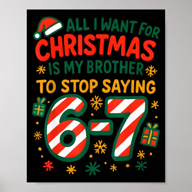 Funny Six Seven 67 Meme All I Want For Christmas B Poster (Front)