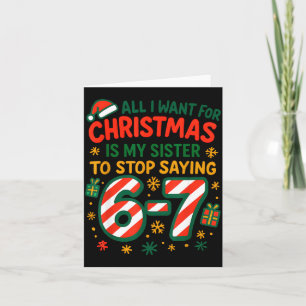 Funny Six Seven 67 Meme All I Want For Christmas S Card