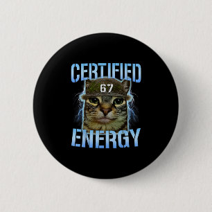 Funny Six Seven 67 Meme Certified Energy Cursed Ca 2 Inch Round Button