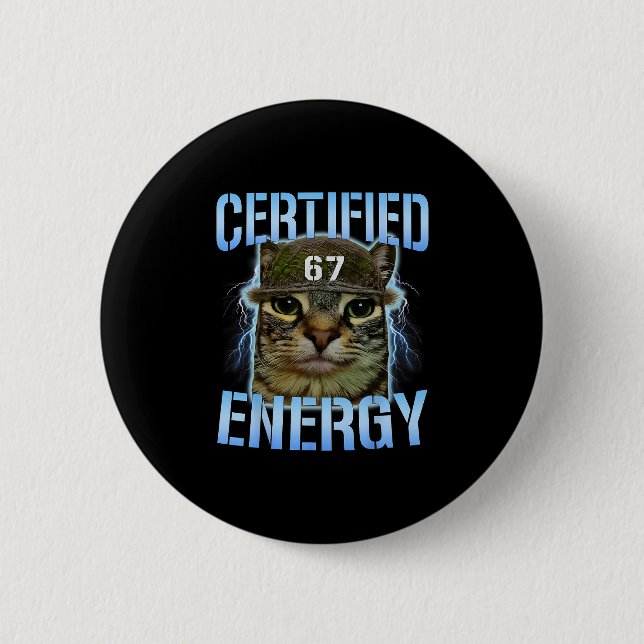 Funny Six Seven 67 Meme Certified Energy Cursed Ca 2 Inch Round Button (Front)