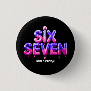 Funny Six Seven 67 Meme Gen Alpha Cool Viral Style 1 Inch Round Button