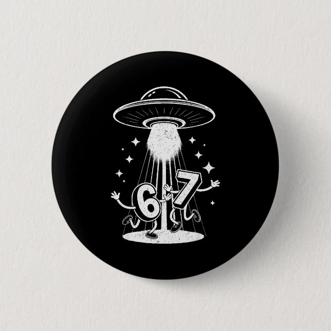 Funny Six Seven 67 Meme Internet Meme Ufo Gen Alph 2 Inch Round Button (Front)