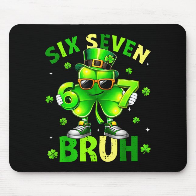 Funny six seven 67 meme shamrock st patricks day mouse pad (Front)