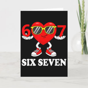 Funny Six Seven 67 Meme Valentine Men Women Boys G Card