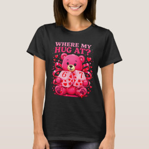 Funny Six Seven 67 Valentine Meme Where My Hug At  T-Shirt