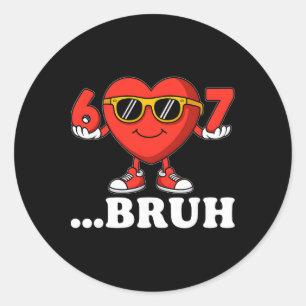 Funny Six Seven 6 7 Bruh 67 Meme Valentine Boys Gi Classic Round Sticker