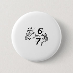 Funny Six Seven 6 7 Meme 67 Skeleton Hand Hallowee 2 Inch Round Button