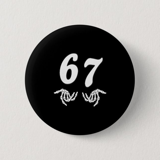 Funny Six Seven 6 7 Meme 67 Skeleton Hand Hallowee 2 Inch Round Button (Front)